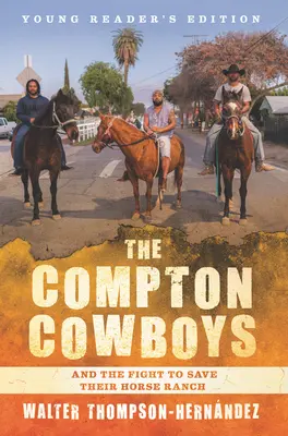Los vaqueros de Compton: Y la lucha por salvar su rancho de caballos - The Compton Cowboys: And the Fight to Save Their Horse Ranch