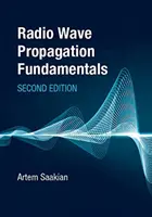 Fundamentos de la propagación de ondas de radio, segunda edición - Radio Wave Propagation Fundamentals, Second Edition