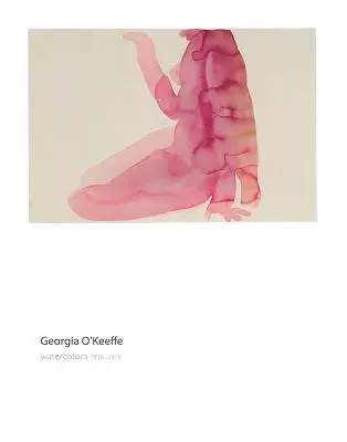 Georgia O'Keeffe: Acuarelas - Georgia O'Keeffe: Watercolors