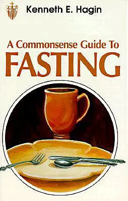 Guía de sentido común para el ayuno - Commonsense Guide to Fasting