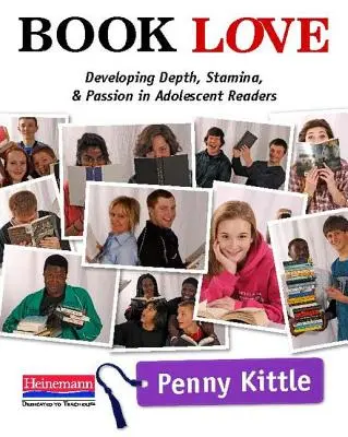 Libro Love: Cómo desarrollar la profundidad, la resistencia y la pasión en los lectores adolescentes - Book Love: Developing Depth, Stamina, and Passion in Adolescent Readers