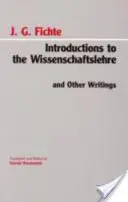 Introducciones a la Wissenschaftslehre y otros escritos - Introductions to the Wissenschaftslehre and Other Writings