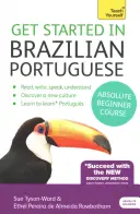 Curso de Iniciación Absoluta al Portugués Brasileño: La Introducción Esencial a la Lectura, Escritura, Expresión Oral y Comprensión de una Nueva Lengua - Get Started in Brazilian Portuguese Absolute Beginner Course: The Essential Introduction to Reading, Writing, Speaking and Understanding a New Languag