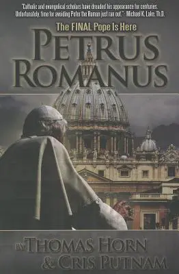 Petrus Romanus: El último Papa ya está aquí - Petrus Romanus: The Final Pope Is Here