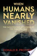 Cuando los humanos casi desaparecieron: La catastrófica explosión del volcán Toba - When Humans Nearly Vanished: The Catastrophic Explosion of the Toba Volcano