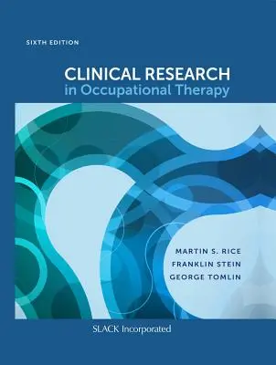 Investigación clínica en terapia ocupacional, sexta edición - Clinical Research in Occupational Therapy, Sixth Edition