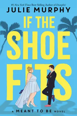 Si el zapato encaja: Una novela del destino - If the Shoe Fits: A Meant to Be Novel