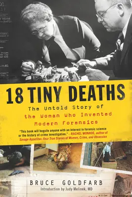 18 Muertes Minúsculas: La historia no contada de la mujer que inventó la medicina forense moderna - 18 Tiny Deaths: The Untold Story of the Woman Who Invented Modern Forensics