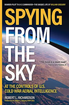 Espiando desde el cielo: A los mandos de nuestra inteligencia aérea en la Guerra Fría - Spying from the Sky: At the Controls of Us Cold War Aerial Intelligence