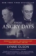 Aquellos días de furia: Roosevelt, Lindbergh, and America's Fight Over World War II, 1939-1941 - Those Angry Days: Roosevelt, Lindbergh, and America's Fight Over World War II, 1939-1941