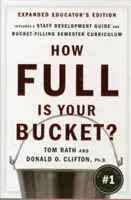 ¿Hasta dónde llega tu cubo? Edición ampliada para educadores: Estrategias positivas para el trabajo y la vida - How Full Is Your Bucket? Expanded Educator's Edition: Positive Strategies for Work and Life