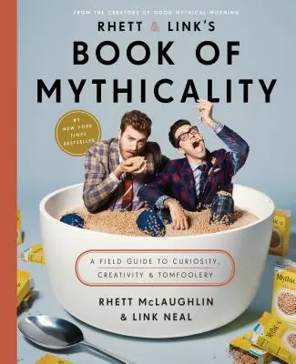 Rhett & Link's Book of Mythicality: Una guía de campo para la curiosidad, la creatividad y las payasadas - Rhett & Link's Book of Mythicality: A Field Guide to Curiosity, Creativity, and Tomfoolery