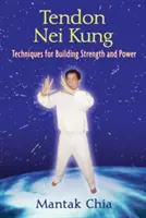 Tendón Nei Kung: Construyendo Fuerza, Potencia y Flexibilidad en las Articulaciones - Tendon Nei Kung: Building Strength, Power, and Flexibility in the Joints