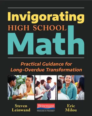 Matemáticas para el Bachillerato: Guía práctica para una transformación a largo plazo - Invigorating High School Math: Practical Guidance for Long-Overdue Transformation