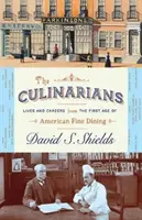 Los Culinarios: Vidas y carreras de la primera era de la alta cocina americana - The Culinarians: Lives and Careers from the First Age of American Fine Dining