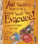 No querrías ser un evacuado de la Segunda Guerra Mundial - You Wouldn't Want To Be A Second World War Evacuee