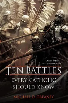 Diez batallas que todo católico debe conocer - Ten Battles Every Catholic Should Know