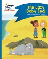 Planeta Lector - La foca bebé perezosa - Azul: Comet Street Kids - Reading Planet - The Lazy Baby Seal - Blue: Comet Street Kids