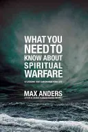 Lo que necesitas saber sobre la guerra espiritual: 12 lecciones que pueden cambiar tu vida - What You Need to Know about Spiritual Warfare: 12 Lessons That Can Change Your Life