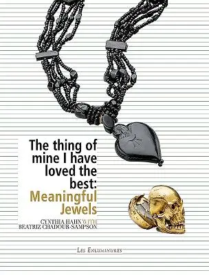 Lo mío que más he amado: Joyas significativas - The Thing of Mine I Have Loved Best: Meaningful Jewels
