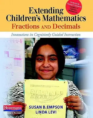 Ampliando las Matemáticas de los Niños: Fracciones y decimales: Innovaciones en la enseñanza guiada cognitivamente - Extending Children's Mathematics: Fractions & Decimals: Innovations in Cognitively Guided Instruction