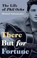 There But for Fortune: La vida de Phil Ochs - There But for Fortune: The Life of Phil Ochs