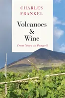 Volcanoes and Wine: De Pompeya a Napa - Volcanoes and Wine: From Pompeii to Napa