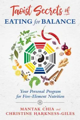 Secretos Taoístas de la Alimentación Equilibrada: Su programa personal para la nutrición de los cinco elementos - Taoist Secrets of Eating for Balance: Your Personal Program for Five-Element Nutrition