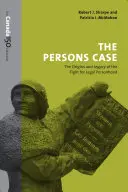 El caso de las personas: orígenes y legado de la lucha por la personalidad jurídica - The Persons Case: The Origins and Legacy of the Fight for Legal Personhood