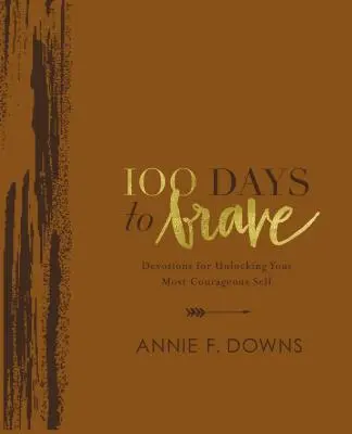 100 Days to Brave Deluxe Edition: Devociones para liberar tu yo más valiente - 100 Days to Brave Deluxe Edition: Devotions for Unlocking Your Most Courageous Self