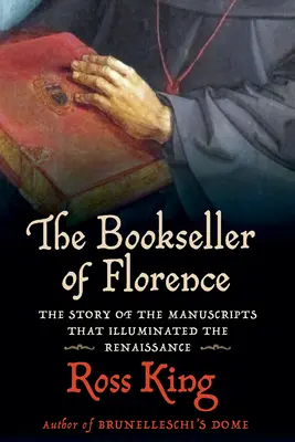 El librero de Florencia: La historia de los manuscritos que iluminaron el Renacimiento - The Bookseller of Florence: The Story of the Manuscripts That Illuminated the Renaissance