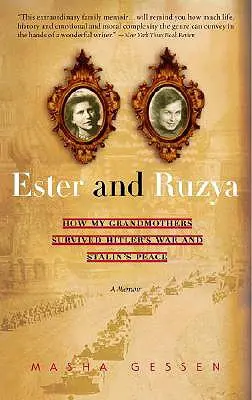 Ester y Ruzya: Cómo sobrevivieron mis abuelas a la guerra de Hitler y a la paz de Stalin - Ester and Ruzya: How My Grandmothers Survived Hitler's War and Stalin's Peace