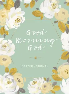 Diario de oraciones Buenos días, Dios - Good Morning God Prayer Journal