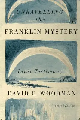 Desentrañando el misterio de Franklin, 5: Testimonio inuit - Unravelling the Franklin Mystery, 5: Inuit Testimony