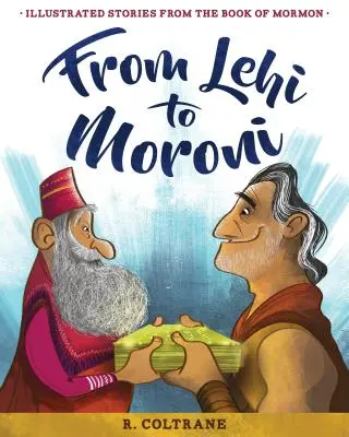 De Lehi a Moroni: Historias ilustradas del Libro de Mormón - From Lehi to Moroni: Illustrated Stories from the Book of Mormon