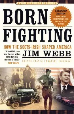 Nacidos luchando: Cómo los escoceses-irlandeses dieron forma a América - Born Fighting: How the Scots-Irish Shaped America
