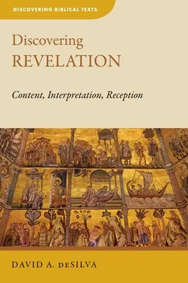 Descubrir la Revelación: Contenido, Interpretación, Recepción - Discovering Revelation: Content, Interpretation, Reception