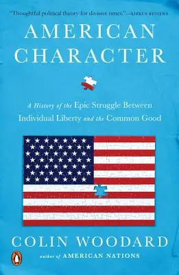 American Character: Una historia de la lucha épica entre la libertad individual y el bien común - American Character: A History of the Epic Struggle Between Individual Liberty and the Common Good