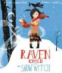 El niño cuervo y la bruja de las nieves - Raven Child and the Snow-Witch