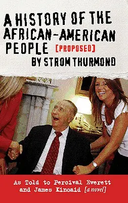 Historia del pueblo afroamericano (Propuesta) de Strom Thurmond - A History of the African-American People (Proposed) by Strom Thurmond