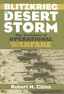 De la guerra relámpago a la Tormenta del Desierto: La evolución de la guerra operativa - Blitzkrieg to Desert Storm: The Evolution of Operational Warfare