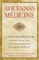 La Medicina de Avicena: Una nueva traducción del canon del siglo XI con aplicaciones prácticas para el cuidado integrador de la salud - Avicenna's Medicine: A New Translation of the 11th-Century Canon with Practical Applications for Integrative Health Care