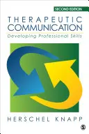 Comunicación terapéutica: Desarrollo de habilidades profesionales - Therapeutic Communication: Developing Professional Skills