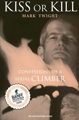 Besar o matar Confesiones de un escalador en serie - Kiss or Kill: Confessions of a Serial Climber