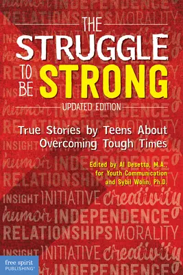 La lucha por ser fuerte: historias reales de adolescentes sobre la superación de tiempos difíciles - The Struggle to Be Strong: True Stories by Teens about Overcoming Tough Times