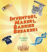 Inventores, Creadores, Rompedores de Barreras - Inventors, Makers, Barrier Breakers