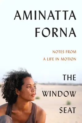 El asiento de la ventana: Notas de una vida en movimiento - The Window Seat: Notes from a Life in Motion