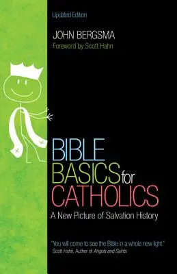 Fundamentos bíblicos para católicos: Una nueva visión de la historia de la salvación - Bible Basics for Catholics: A New Picture of Salvation History