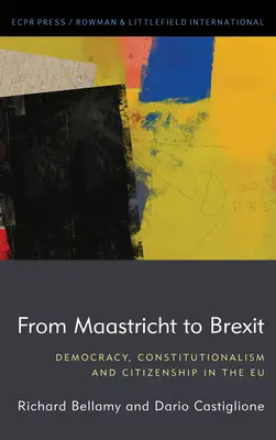 De Maastricht al Brexit: Democracia, constitucionalismo y ciudadanía en la UE - From Maastricht to Brexit: Democracy, Constitutionalism and Citizenship in the EU