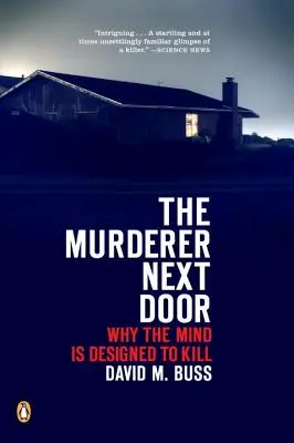 El asesino de al lado: Por qué la mente está diseñada para matar - The Murderer Next Door: Why the Mind Is Designed to Kill